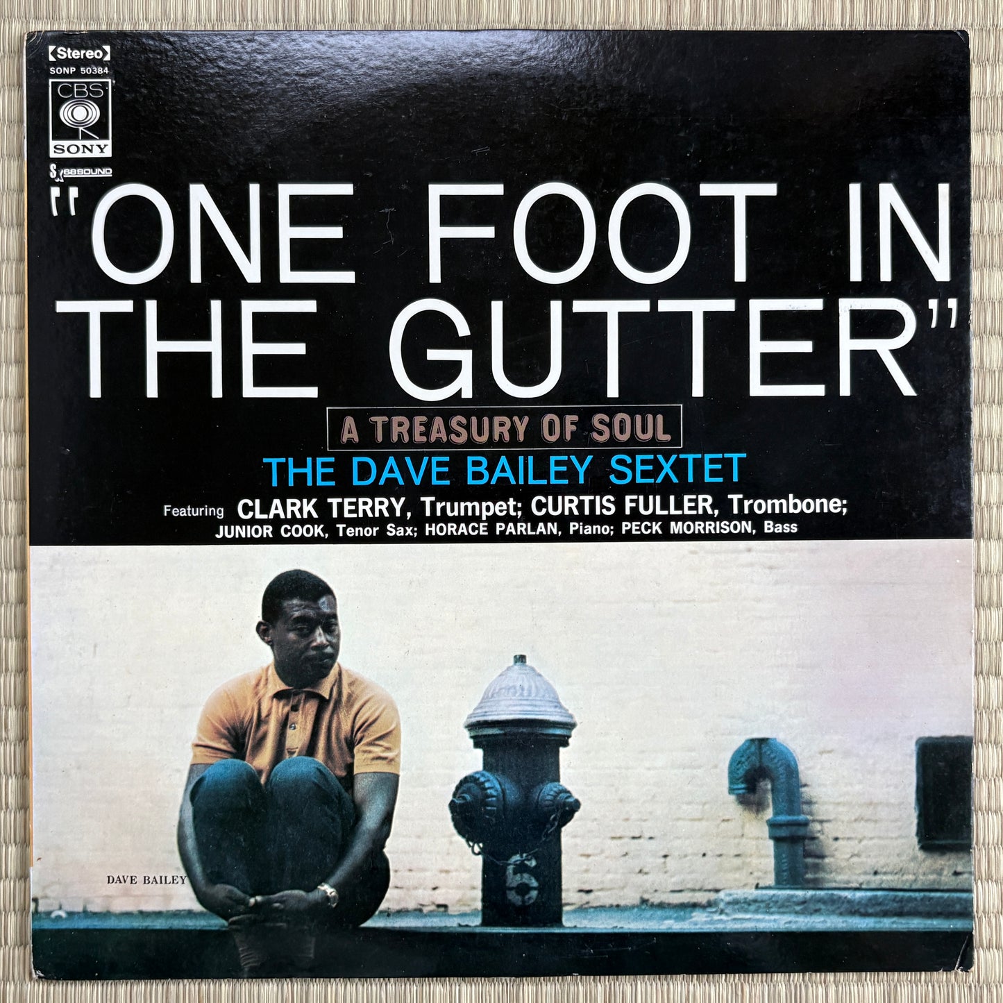The Dave Bailey Sextet – One Foot In The Gutter, A Treasury Of Soul / SONP 50384 CBS/Sony Japan LP