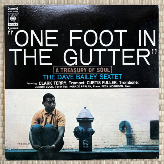 The Dave Bailey Sextet – One Foot In The Gutter, A Treasury Of Soul / SONP 50384 CBS/Sony Japan LP