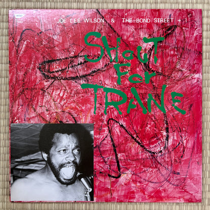 Joe Lee Wilson & The Bond Street + I  - Shout For Trane / PA-7151 Whynot Japan Original LP