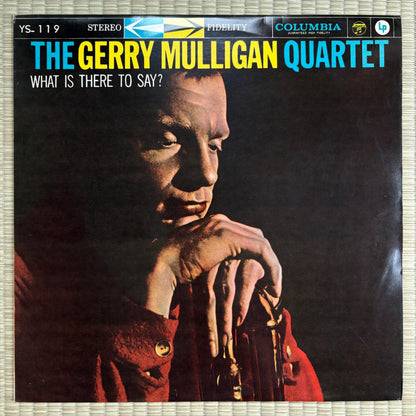 The Gerry Mulligan Quartet – What Is There To Say? / YS-119 Columbia Japan Original LP